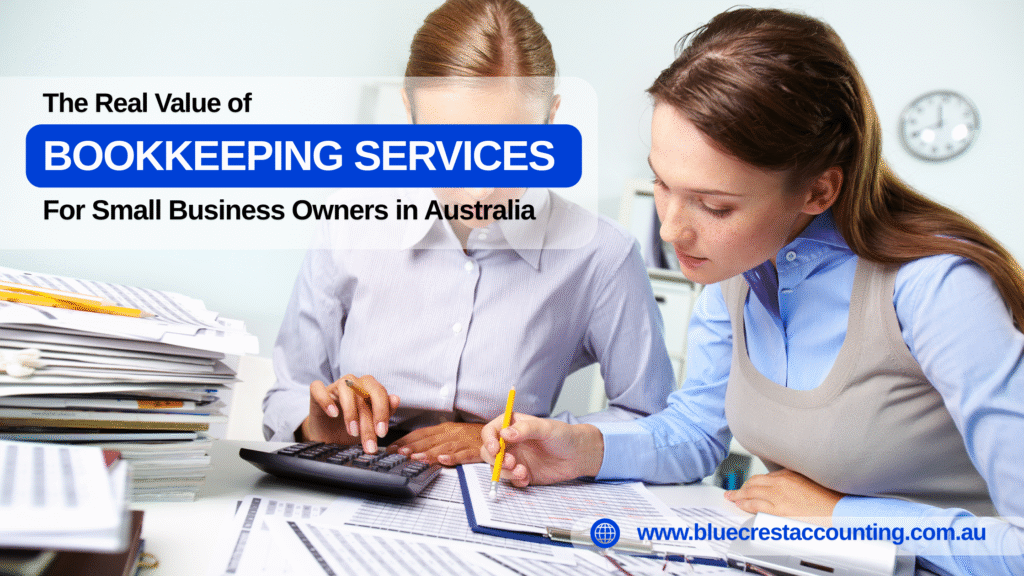The Real Value of Bookkeeping Services for Small Business Owners in Australia