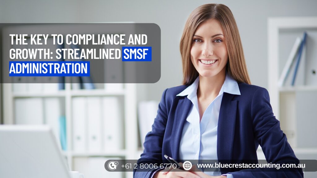 The Key to Compliance and Growth Streamlined SMSF Administration